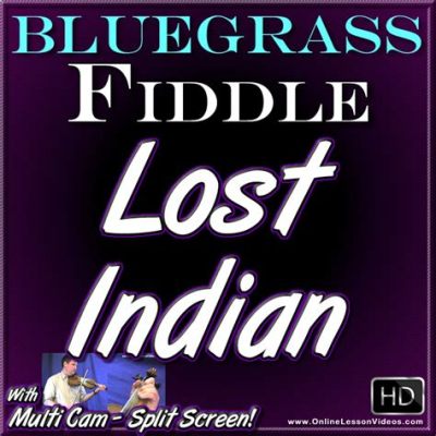  Lost Indian  bir Bluegrass klasiği: Yüksek hızda çalınan notalar ve dokunaklı bir melodi